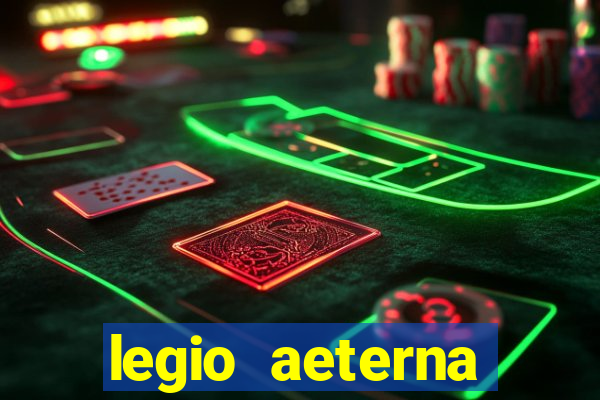 legio aeterna victrix letra